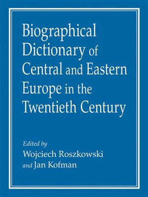 cover image of Biographical Dictionary of Central and Eastern Europe in the Twentieth Century